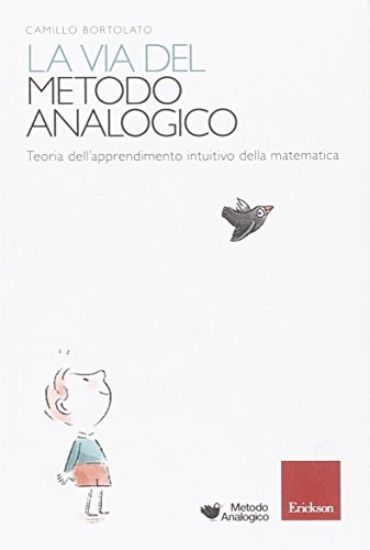 Immagine di VIA DEL METODO ANALOGICO (LA). TEORIA APPRENDIMENTO INTUITIVO DELLA MATEMATICA