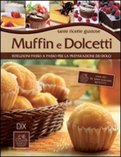 Immagine di MUFFIN E DOLCETTI -TANTE RICETTE GUSTOSE