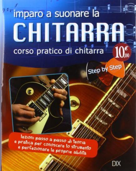 Immagine di IMPARO A SUONARE LA CHITARRA. CORSO PRATICO STEP BY STEP