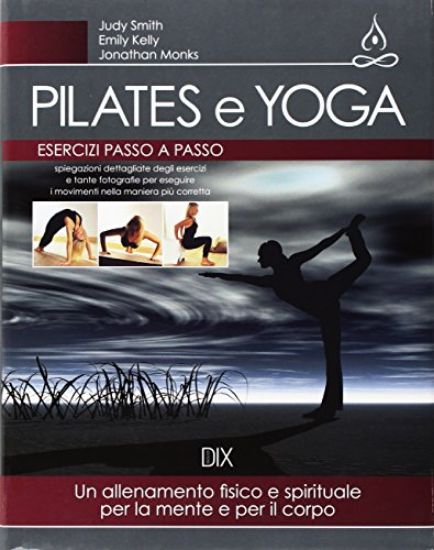 Immagine di PILATES E YOGA - ESERCIZI PASSO DOPO PASSO