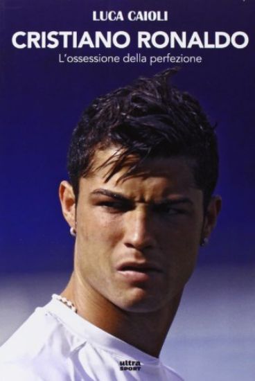 Immagine di CRISTIANO RONALDO. L`OSSESSIONE DELLA PERFEZIONE