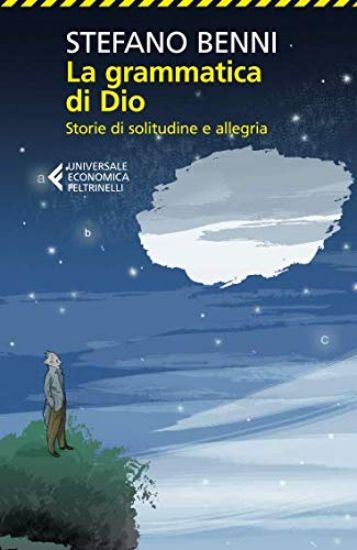 Immagine di GRAMMATICA DI DIO. STORIE DI SOLITUDINE E ALLEGRIA (LA)