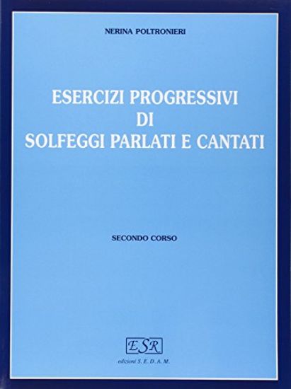 Immagine di ESERCIZI PROGRESSIVI DI SOLFEGGI PARLATI E CANTATI - VOLUME 2