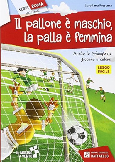 Immagine di PALLONE E` MASCHIO LA PALLA E` FEMMINA. DAI 7 ANNI