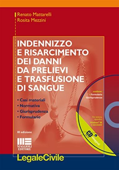 Immagine di INDENNIZZO E RISARCIMENTO DEI DANNI DA PRELIEVI E TRASFUSIONE DI SANGUE  - CON CD-ROM