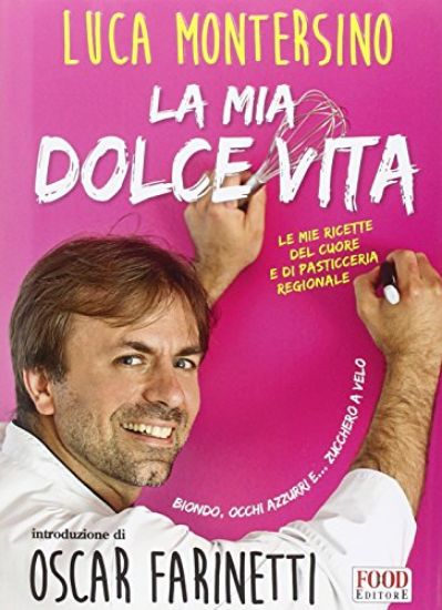 Immagine di MIA DOLCE VITA (LA). PASTICCERIA REGIONALE