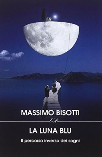 Immagine di LUNA BLU. IL PERCORSO INVERSO DEI SOGNI (LA)