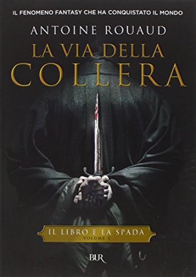 Immagine di VIA DELLA COLLERA (LA) IL LIBRO E LA SPADA VOL.1