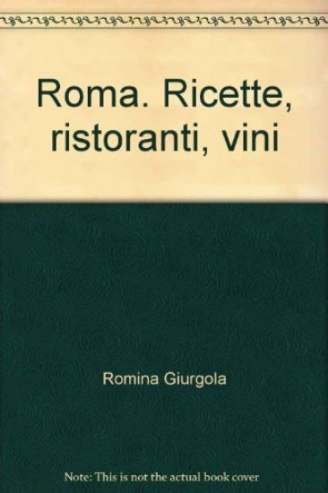 Immagine di ROMA. RICETTE RISTORANTI VINI (COPIA GRATUITA)