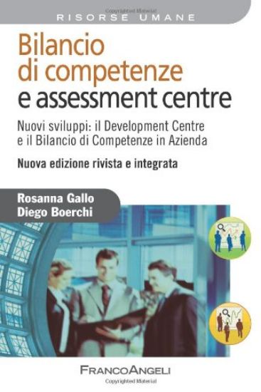 Immagine di BILANCIO DI COMPETENZE E ASSESSMENT CENTRE. NUOVI SVILUPPI: IL DEVELOPMENT CENTRE E IL BILANCIO ...