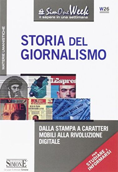 Immagine di STORIA DEL GIORNALISMO - DALLA STAMPA A CARATTERI MOBILI ALLA RIVOLUZIONE DIGITALE