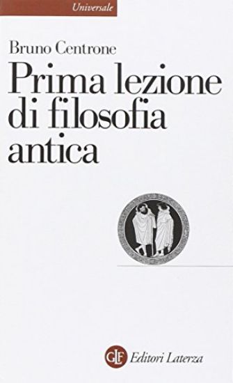 Immagine di PRIMA LEZIONE DI FILOSOFIA ANTICA