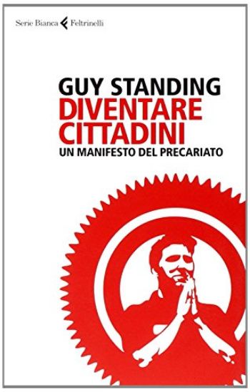 Immagine di DIVENTARE CITTADINI. UN MANIFESTO DEL PRECARIATO