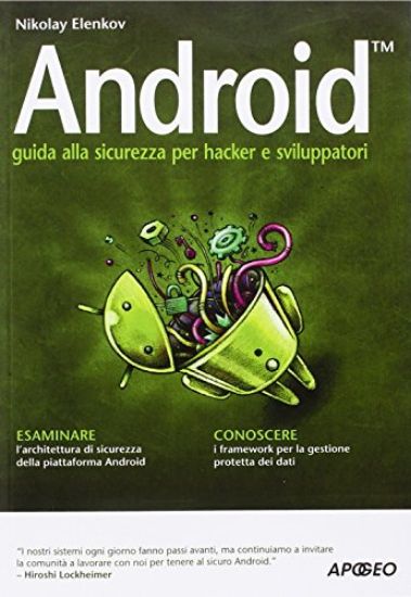 Immagine di ANDROID. GUIDA ALLA SICUREZZA PER HACKER E SVILUPPATORI