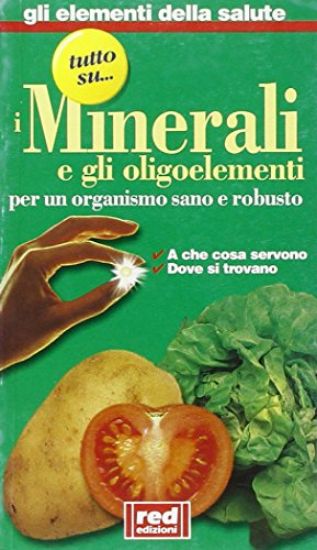 Immagine di MINERALI E GLI OLIELEMENTI PER UN ORGANISMO SANO E ROBUSTO (I)