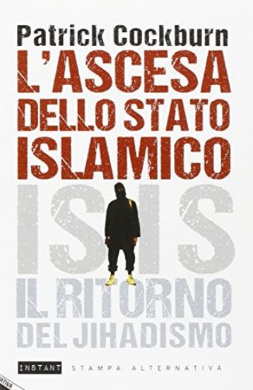 Immagine di ASCESA DELLO STATO ISLAMICO. ISIS, IL RITORNO DEL JIHADISMO (L`)