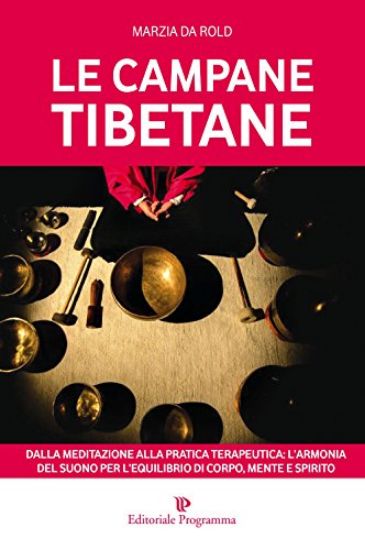 Immagine di CAMPANE TIBETANE. DALLA MEDITAZIONE ALLA PRATICA TERAPEUTICA