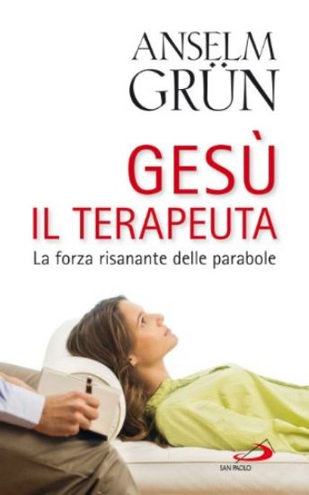 Immagine di GESU` IL TERAPEUTA - LA FORZA RISANANTE DELLE PARABOLE