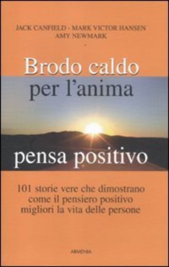 Immagine di BRODO CALDO PER L`ANIMA. PENSA POSITIVO