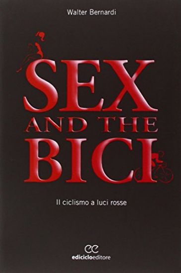 Immagine di SEX AND THE BICI. IL CICLISMO