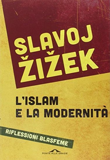 Immagine di ISLAM E LA MODERNITA`(L`) RIFLESSIONI BLASFEME