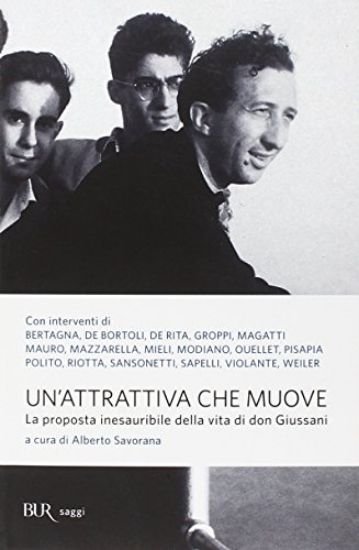 Immagine di ATTRATTIVA CHE MUOVE (UN`) LA PROPOSTA INESAURIBILE DELLA VITA DI DON GIUSSANI