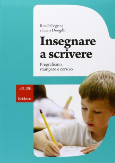 Immagine di INSEGNARE A SCRIVERE. PREGRAFISMO, STAMPATO E CORSIVO. CON CD-ROM