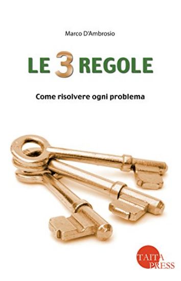 Immagine di 3 REGOLE (LE) COME RISOLVERE OGNI PROBLEMA