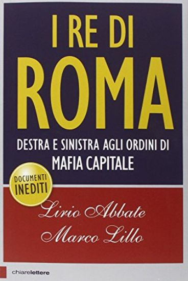 Immagine di RE DI ROMA (I) DESTRA E SINISTRA AGLI ORDINI DI MAFIA CAPITALE