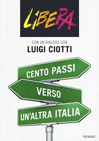 Immagine di CENTO PASSI VERSO UN`ALTRA ITALIA - UN DIALOGO CON LUIGI CIOTTI