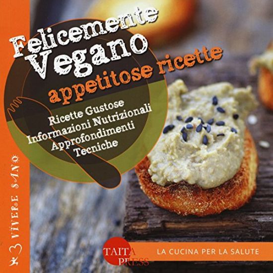 Immagine di FELICEMENTE VEGANO - APPETITOSE RICETTE