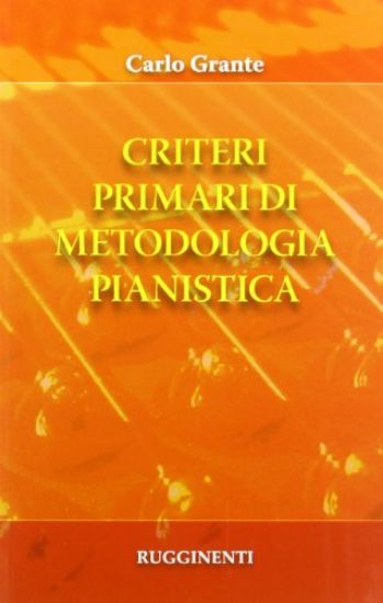 Immagine di CRITERI PRIMARI DI METODOLOGIA PIANISTICA