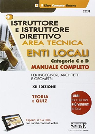 Immagine di ISTRUTTORE E ISTRUTTORE DIRETTIVO. AREA TECNICA. ENTI LOCALI. CATEGORIE C E D. MANUALE COMPLETO