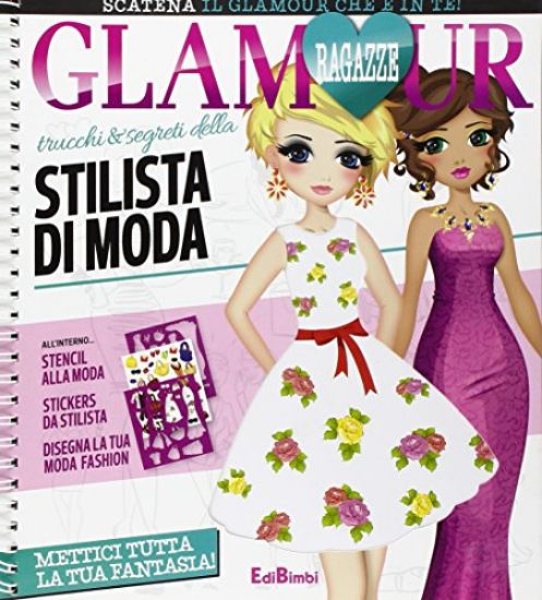 Immagine di RAGAZZE GLAMOUR - TRUCCHI & SEGRETI DELLA STILISTA DI MODA