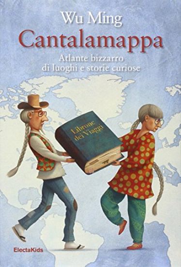 Immagine di CANTALAMAPPA - ATLANTE BIZARRO DI LUOGHI E STORIE CURIOSE