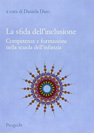 Immagine di SFIDA DELL`INCLUSIONE. COMPETENZE E FORMAZIONE NELLA SCUOLA DELL`INFANZIA