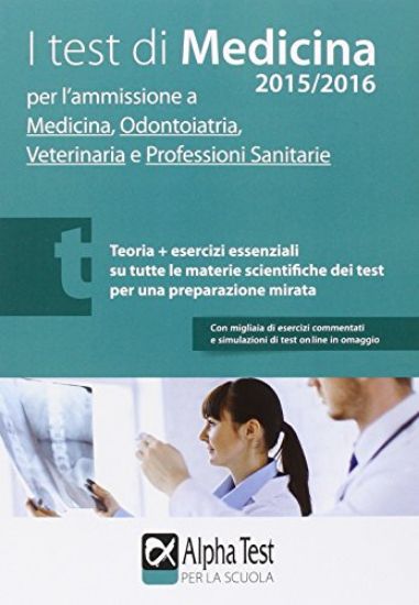 Immagine di TEST DI MEDICINA PER L`AMMISSIONE A MEDICINA, ODONTOIATRIA, VETERINARIA (I)