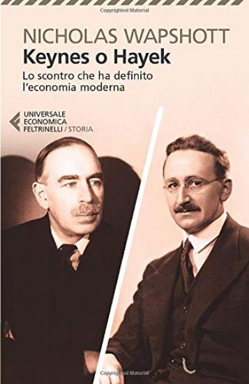 Immagine di KEYNES O HAYEK. LO SCONTRO CHE HA DEFINITO L`ECONOMIA MODERNA