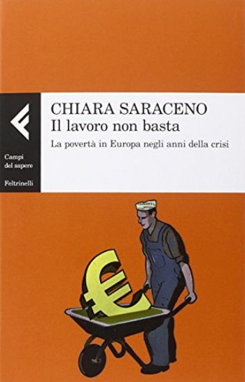 Immagine di LAVORO NON BASTA. LA POVERTA` IN EUROPA NEGLI ANNI DELLA CRISI (IL)