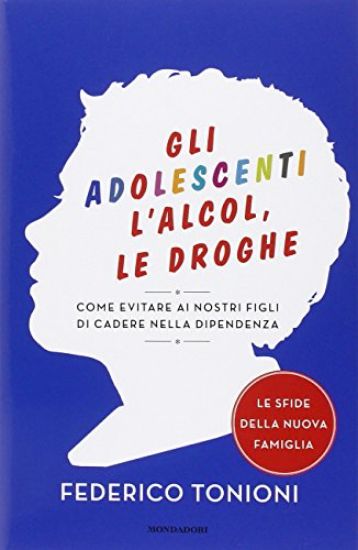 Immagine di ADOLESCENTI L`ALCOL LE DROGHE (GLI)