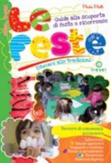 Immagine di FESTE (LE) EDUCARE ALLE TRADIZIONI - GUIDA ALLA SCOPERTA DI FESTE E RICORRENZE (SCUOLA MATERNA)