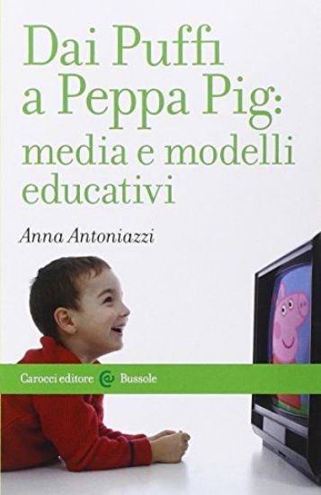 Immagine di DAI PUFFI A PEPPA PIG MEDIA E MODELLI EDUCATIVI