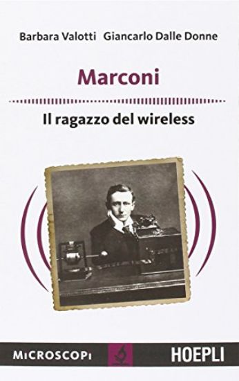 Immagine di MARCONI. IL RAGAZZO DEL WIRELESS