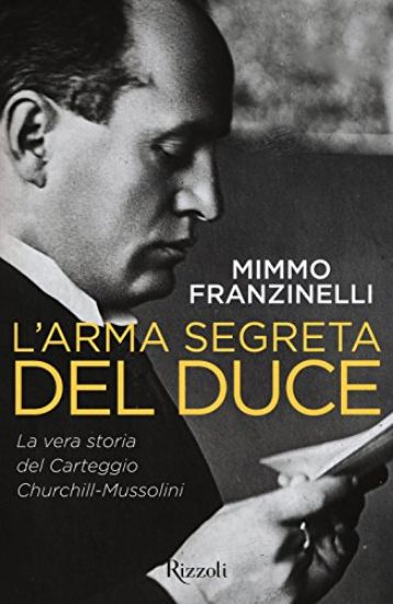 Immagine di ARMA SEGRETA DEL DUCE (L`) LA VERA STORIA DEL CARTEGGIO CHERCHILL-MUSSOLINI