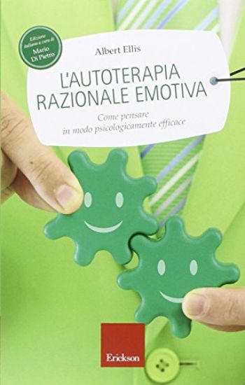 Immagine di AUTOTERAPIA RAZIONALE EMOTIVA (L`) COME PENSARE IN MODO PSICOLOGICAMENTE EFFICACE