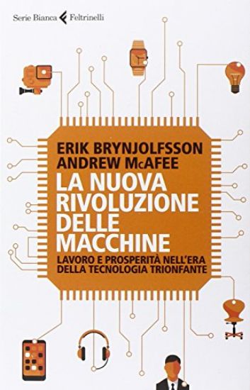 Immagine di NUOVA RIVOLUZIONE DELLE MACCHINE. LAVORO E PROSPERITA` NELL`ERA DELLA TECNOLOGIA TRIONFANTE (LA)