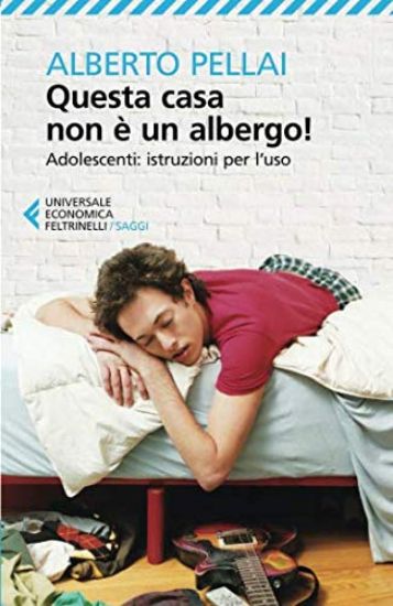 Immagine di QUESTA CASA NON E` UN ALBERGO! ADOLESCENTI: ISTRUZIONI PER L`USO