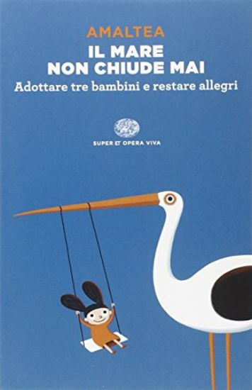 Immagine di MARE NON CHIUDE MAI (IL) ADOTTARE TRE BAMBINI E RESTARE ALLEGRI