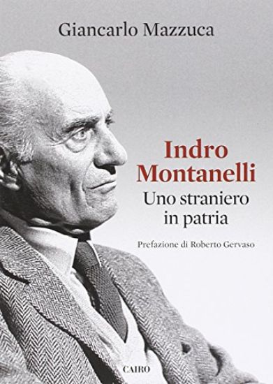 Immagine di INDRO MONTANELLI - UNO STRANIERO IN PATRIA