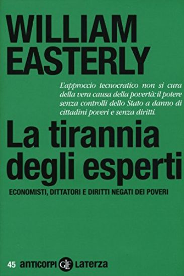 Immagine di TIRANNIA DEGLI ESPERTI (LA) ECONOMISTI DITTATORI E DIRITTI NEGATI DEI POVERI